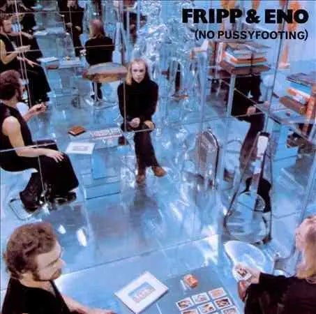 Fripp & Eno - No Pussyfooting [Vinyl LP]