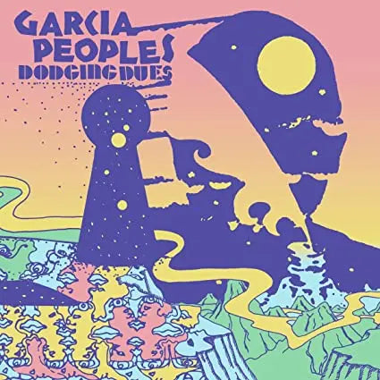 Garcia Peoples - Dodging Dues [Vinyl]