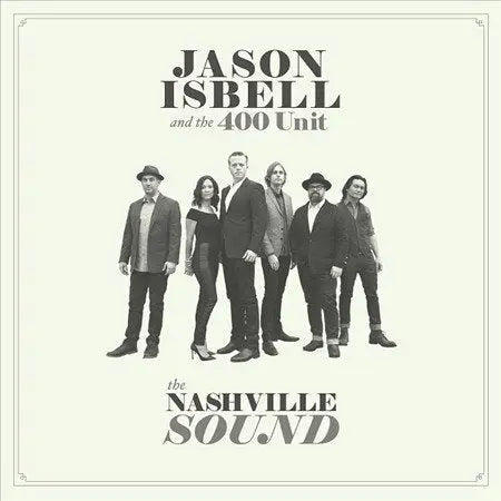Jason Isbell & The 400 Unit - The Nashville Sound [Vinyl]