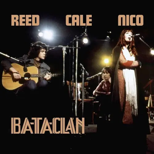 Lou Reed, NICO and John Cale - Le Bataclan 1972 [Vinyl LP]