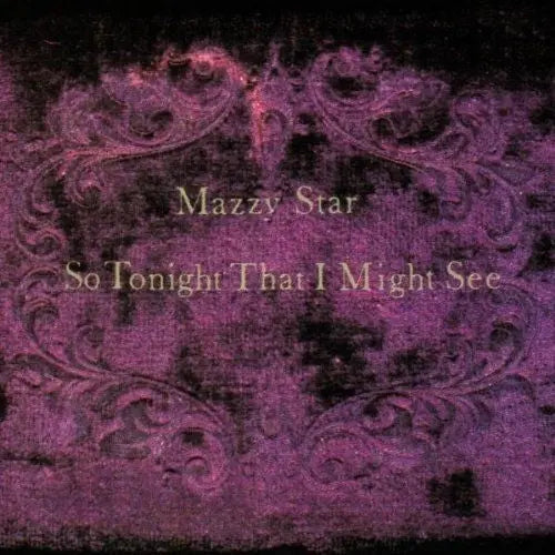 Mazzy Star - So Tonight That I Might See [Vinyl LP]
