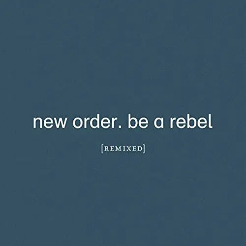 New Order - Be a Rebel Remixed (Limited Edition Clear Vinyl) [Vinyl]