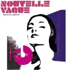 Nouvelle Vague - This Is Not A Best Of [Vinyl LP]
