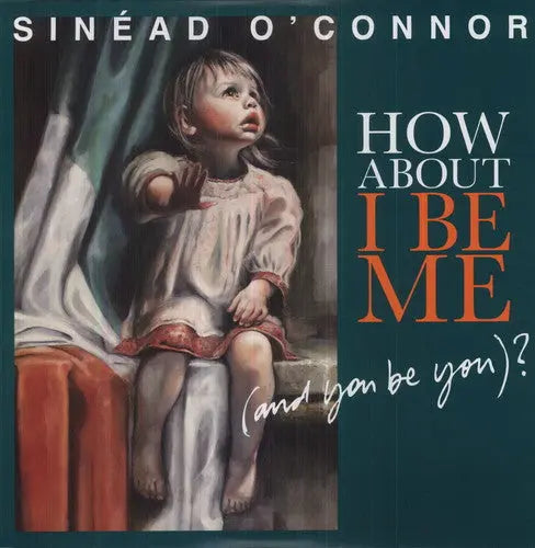 Sinéad O'Connor - How About I Be Me (And You Be You)? [Vinyl LP]