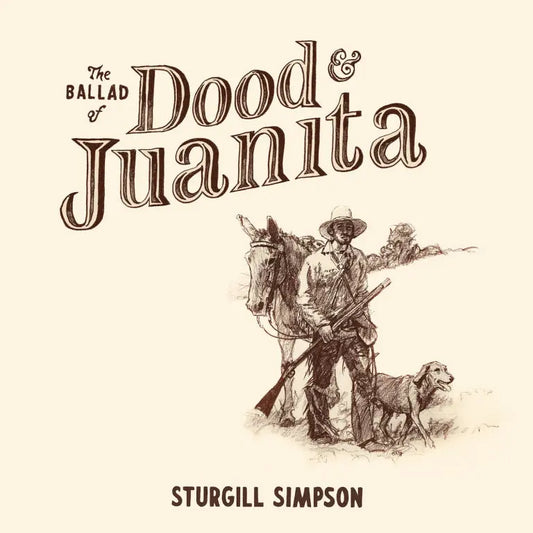 Sturgill Simpson - The Ballad Of Dood & Juanita [Vinyl]