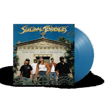 Suicidal Tendencies - How Will I Laugh Tomorrow When I Can't Even Smile [Colored, Blue, Indie Exclusive Vinyl]