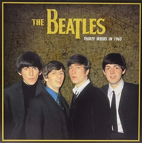 The Beatles - Thirty Weeks In 1963 [Vinyl]