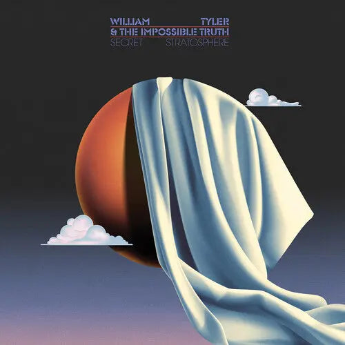 William Tyler & the Impossible Truth - Secret Stratosphere [Vinyl LP]