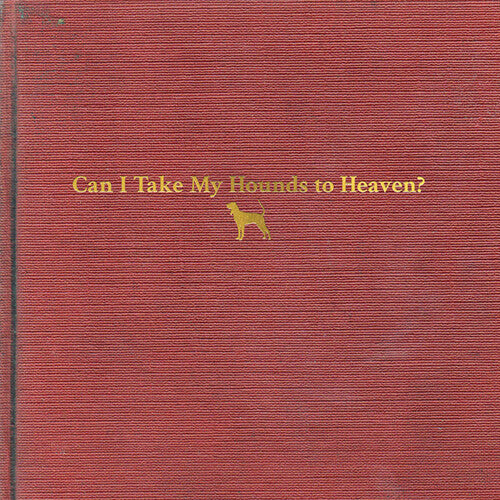 Tyler Childers - Can I Take My Hounds To Heaven [Booklet Vinyl 3LP]