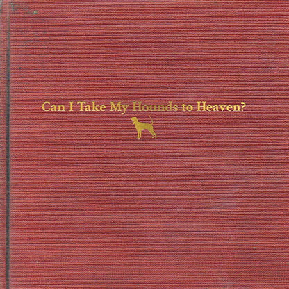 Tyler Childers - Can I Take My Hounds To Heaven [Booklet Vinyl 3LP]